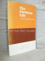 The Christian life, lived experimentally : an anthology of the writings of Kathleen Lonsdale /