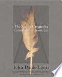 The zen of creativity : cultivating your artistic life /