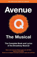 Avenue Q : the musical : the complete book and lyrics of the Broadway musical /