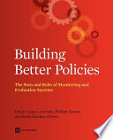 Building better policies : the nuts and bolts of monitoring and evaluation systems /