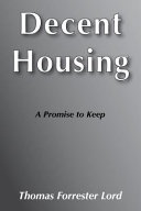 Decent housing : a promise to keep : federal housing policy and its impact on the city /