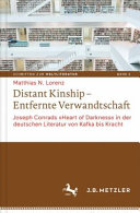 Distant kinship = Entfernte Verwandtschaft : Joseph Conrads "Heart of Darkness" in der deutschen Literatur von Kafka bis Kracht /
