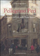 Pellegrino Peri : il mercato dell'arte nella Roma barocca /