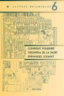 Comment Pouiemrê triompha de la mort : analyse du programme iconographique de la tombe thébaine no. 39 /