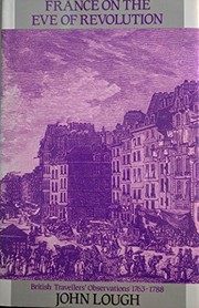 France on the eve of revolution : British travellers' observations, 1763-1788 /