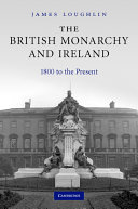 The British monarchy and Ireland : 1800 to the present /