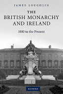 The British monarchy and Ireland : 1800 to the present /