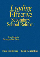 Leading effective secondary school reform : your guide to strategies that work /