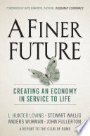 A finer future : creating an economy in service to life /