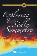 Exploring scale symmetry /