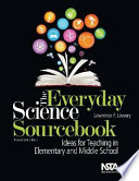 The everyday science sourcebook : ideas for teaching in elementary and middle school /