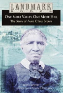 One more valley, one more hill : the story of Aunt Clara Brown /