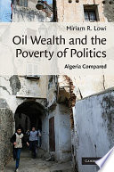 Oil wealth and the poverty of politics : Algeria compared /