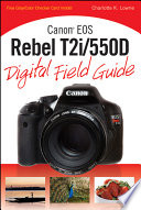 Canon EOS Rebel T2i/550D digital field guide /