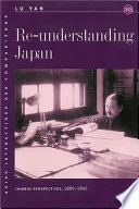 Re-understanding Japan : Chinese perspectives, 1895-1945 /