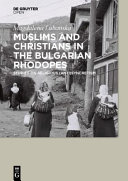 Muslims and Christians in the Bulgarian Rhodopes : studies on religious (anti)syncretism /