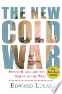 The new cold war : Putin's threat to Russia and the West /