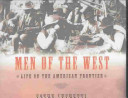 Men of the West : life on the American frontier /