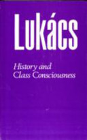 History and class consciousness : studies in Marxist dialectics /