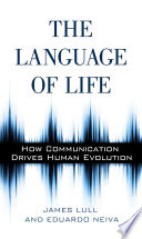 The language of life : how communication drives human evolution /
