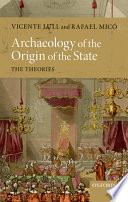 Archaeology of the origin of the state : the theories /