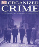 Organized crime : an inside guide to the world's most successful industry /