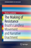 The making of resistance : Brazil's landless movement and narrative enactment /