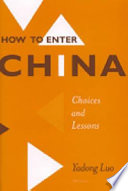 How to enter China : choices and lessons /
