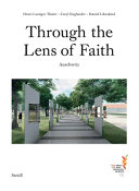Through the lens of faith - Auschwitz /
