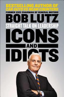 Icons and idiots : straight talk on leadership /