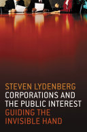 Corporations and the public interest : guiding the invisible hand /