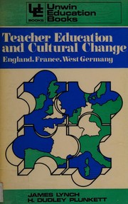 Teacher education and cultural change; England, France, West Germany