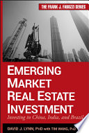 Emerging market real estate investment : investing in China, India, and Brazil /