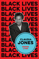 Claudia Jones : visions of a socialist America /