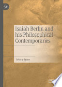 Isaiah Berlin and his philosophical contemporaries /