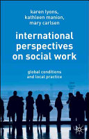 International perspectives on social work : global conditions and local practice /