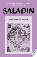 Saladin : the politics of the holy war /