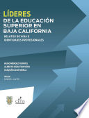 Líderes de la educación superior en Baja California : relatos de vida e identidades profesionales /