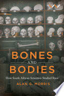 Bones and bodies how south african scientists studied race.