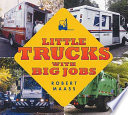 Little trucks with big jobs /