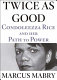 Twice as good : Condoleezza Rice and her path to power /