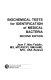 Biochemical tests for identification of medical bacteria /
