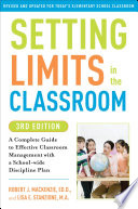 Setting limits in the classroom : a complete guide to effective classroom management with a school-wide discipline plan /