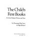 The child's first books : a critical study of pictures and texts /