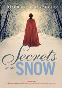 Secrets in the snow : a novel of intrigue and romance /