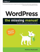 Wordpress : the missing manual : the book that should have been in the box /