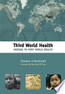 Third world health : hostage to first world health /