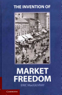 The invention of market freedom /