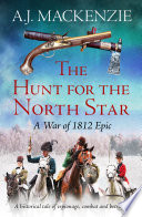 The Hunt for the North Star : A historical tale of espionage, combat and betrayal.