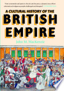 A cultural history of the British Empire /